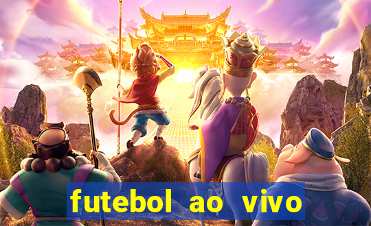 futebol ao vivo hoje futemax